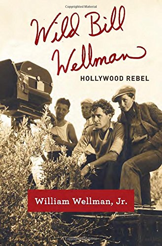 9780307377708 - WILD BILL WELLMAN: HOLLYWOOD REBEL