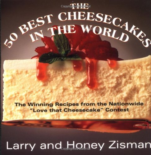 9780312092399 - THE 50 BEST CHEESECAKES IN THE WORLD: THE WINNING RECIPES FROM THE NATIONWIDE LOVE THAT CHEESECAKE CONTEST