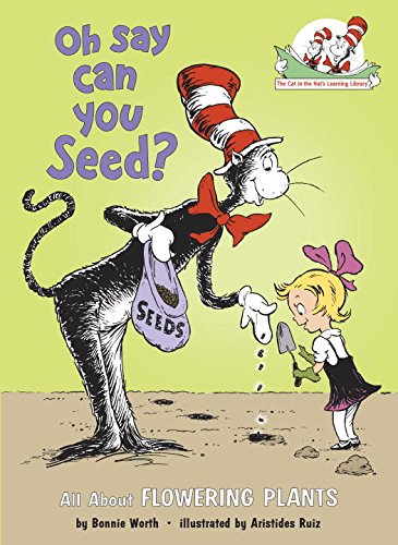 9780375810954 - OH SAY CAN YOU SEED?: ALL ABOUT FLOWERING PLANTS (CAT IN THE HAT'S LEARNING LIBRARY)