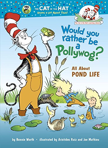 9780375828836 - WOULD YOU RATHER BE A POLLYWOG: ALL ABOUT POND LIFE (CAT IN THE HAT'S LEARNING LIBRARY)