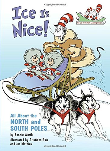 9780375828850 - ICE IS NICE!: ALL ABOUT THE NORTH AND SOUTH POLES (CAT IN THE HAT'S LEARNING LIBRARY)