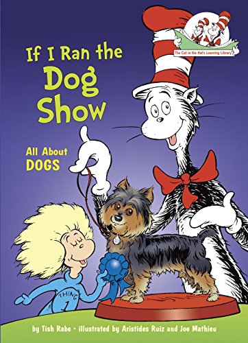 9780375866821 - IF I RAN THE DOG SHOW: ALL ABOUT DOGS (CAT IN THE HAT'S LEARNING LIBRARY)