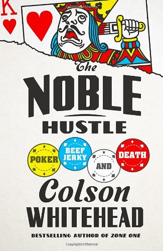 9780385537056 - THE NOBLE HUSTLE : POKER, BEEF JERKY, AND DEATH
