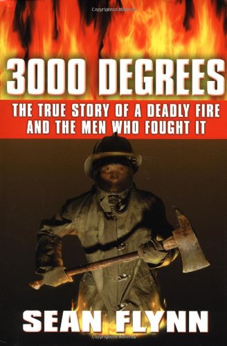 9780446528313 - 3000 DEGREES: THE TRUE STORY OF A DEADLY FIRE AND THE MEN WHO FOUGHT IT.