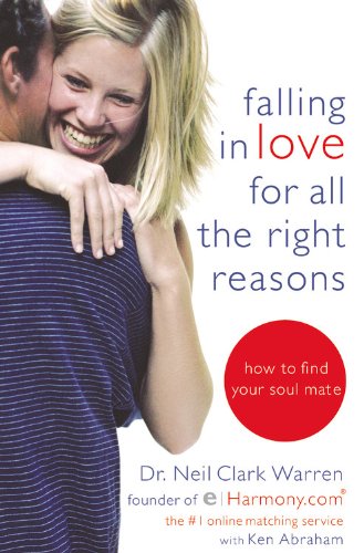 9780446693882 - FALLING IN LOVE FOR ALL THE RIGHT REASONS: HOW TO FIND YOUR SOUL MATE