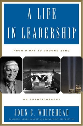 9780465050543 - A LIFE IN LEADERSHIP: FROM D-DAY TO GROUND ZERO: AN AUTOBIOGRAPHY