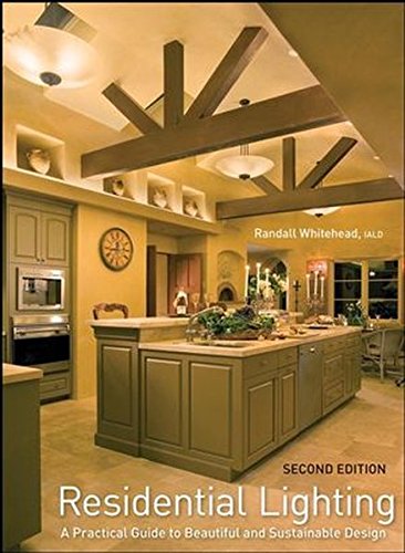 9780470284834 - RESIDENTIAL LIGHTING: A PRACTICAL GUIDE TO BEAUTIFUL AND SUSTAINABLE DESIGN
