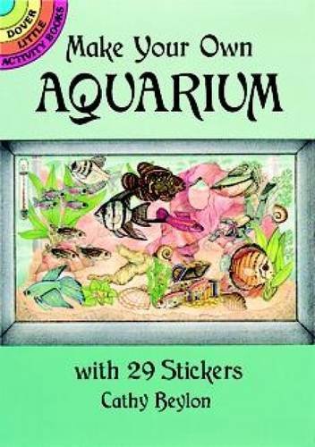9780486286037 - MAKE YOUR OWN AQUARIUM WITH 29 STICKERS (DOVER LITTLE ACTIVITY BOOKS STICKERS)