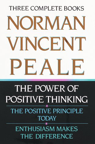 9780517084724 - NORMAN VINCENT PEALE: THREE COMPLETE BOOKS: THE POWER OF POSITIVE THINKING; THE POSITIVE PRINCIPLE TODAY; ENTHUSIASM MAKES THE DIFFERENCE