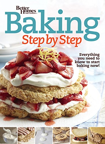 9780544456174 - BETTER HOMES AND GARDENS BAKING STEP BY STEP: EVERYTHING YOU NEED TO KNOW TO START BAKING NOW! (BETTER HOMES AND GARDENS COOKING)