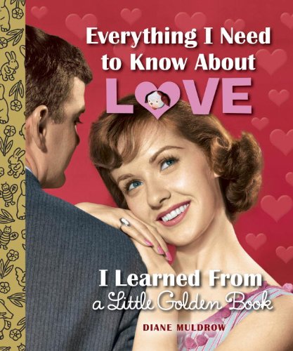 9780553508758 - EVERYTHING I NEED TO KNOW ABOUT LOVE I LEARNED FROM A LITTLE GOLDEN BOOK