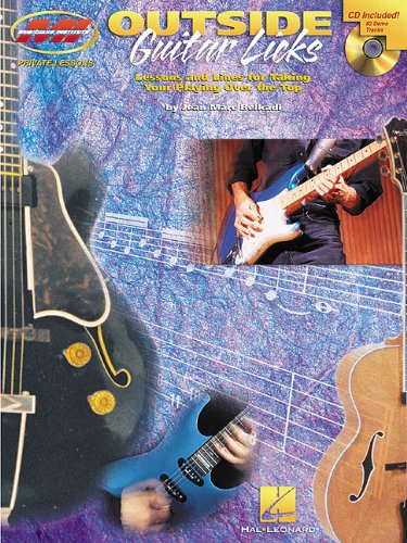 9780634045912 - OUTSIDE GUITAR LICKS: LESSONS AND LINES FOR TAKING YOUR PLAYING OVER THE TOP (PRIVATE LESSONS / MUSICIANS INSTITUTE)