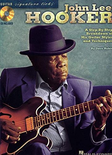 9780634076763 - JOHN LEE HOOKER: A STEP-BY-STEP BREAKDOWN OF HIS GUITAR STYLES AND TECHNIQUES (GUITAR SIGNATURE LICKS)