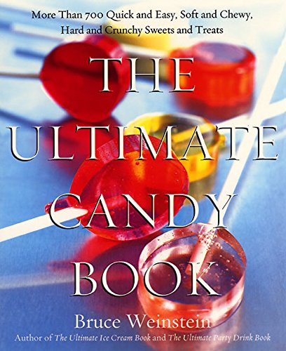 9780688175108 - THE ULTIMATE CANDY BOOK: MORE THAN 700 QUICK AND EASY, SOFT AND CHEWY, HARD AND CRUNCHY SWEETS AND TREATS
