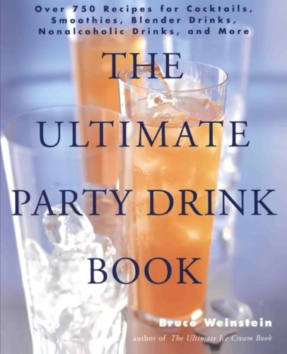 9780688177645 - THE ULTIMATE PARTY DRINK BOOK: OVER 750 RECIPES FOR COCKTAILS, SMOOTHIES, BLENDER DRINKS, NON-ALCOHOLIC DRINKS, AND MORE
