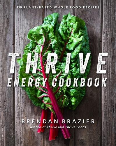 9780738217406 - THRIVE ENERGY COOKBOOK: 150 PLANT-BASED WHOLE FOOD RECIPES