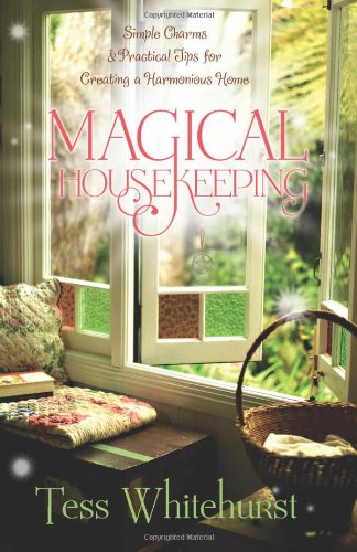 9780738719856 - MAGICAL HOUSEKEEPING : SIMPLE CHARMS & PRACTICAL TIPS FOR CREATING A HARMONIOUS