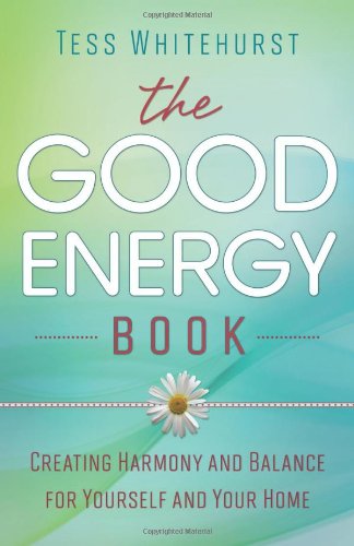 9780738727721 - THE GOOD ENERGY BOOK: CREATING HARMONY AND BALANCE FOR YOURSELF AND YOUR HOME