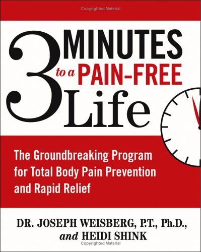 9780743476478 - 3 MINUTES TO A PAIN-FREE LIFE: THE GROUNDBREAKING PROGRAM FOR TOTAL BODY PAIN PREVENTION AND RAPID RELIEF