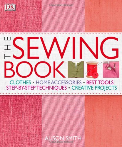 9780756642808 - THE SEWING BOOK: AN ENCYCLOPEDIC RESOURCE OF STEP-BY-STEP TECHNIQUES