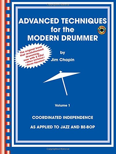 9780757995408 - ADVANCED TECHNIQUES FOR THE MODERN DRUMMER: COORDINATED INDEPENDENCE AS APPLIED TO JAZZ AND BE-BOP, VOL. 1 (BOOK & CD-ROM)