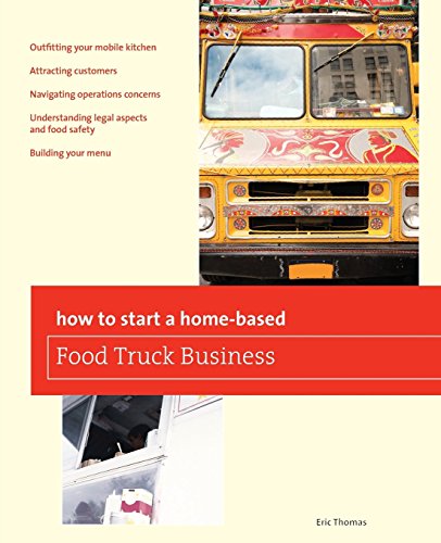 9780762778782 - HOW TO START A HOME-BASED FOOD TRUCK BUSINESS (HOME-BASED BUSINESS SERIES)