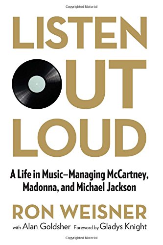 9780762791446 - LISTEN OUT LOUD: A LIFE IN MUSIC--MANAGING MCCARTNEY, MADONNA, AND MICHAEL JACKSON