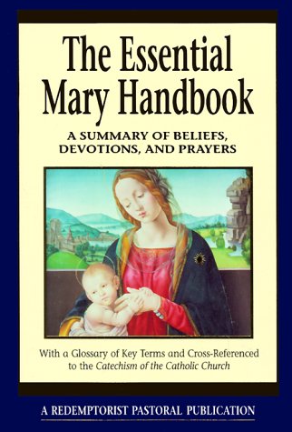 9780764803833 - THE ESSENTIAL MARY HANDBOOK: A SUMMARY OF BELIEFS, PRACTICES, AND PRAYERS (REDEMPTORIST PASTORAL PUBLICATIONS)