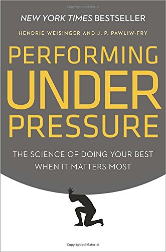 9780804136723 - PERFORMING UNDER PRESSURE: THE SCIENCE OF DOING YOUR BEST WHEN IT MATTERS MOST