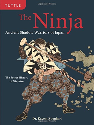 9780804839273 - THE NINJA: ANCIENT SHADOW WARRIORS OF JAPAN (THE SECRET HISTORY OF NINJUTSU)
