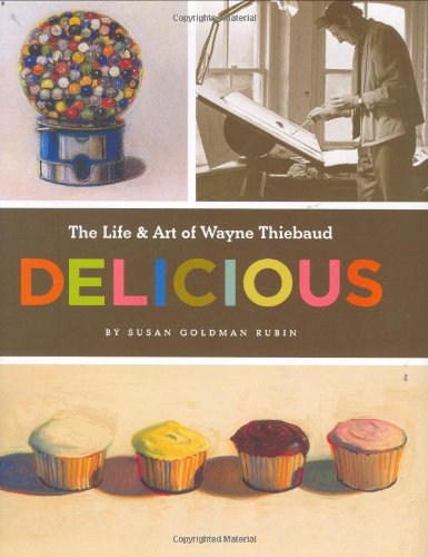 9780811851688 - DELICIOUS: THE ART AND LIFE OF WAYNE THIEBAUD
