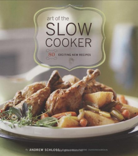 9780811859127 - ART OF THE SLOW COOKER : 80 EXCITING NEW RECIPES