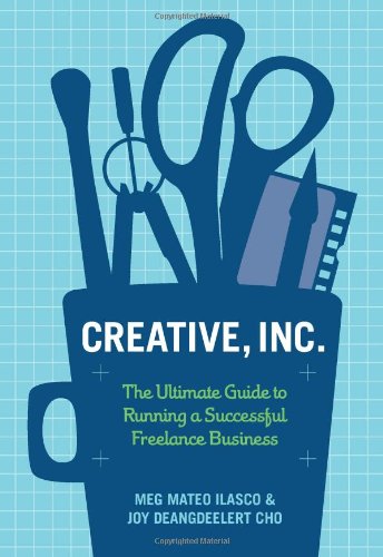 9780811871617 - CREATIVE, INC.: THE ULTIMATE GUIDE TO RUNNING A SUCCESSFUL FREELANCE BUSINESS