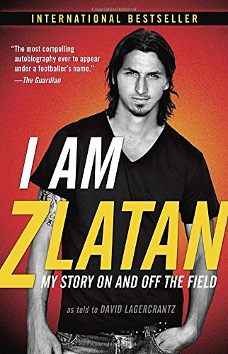 9780812986921 - I AM ZLATAN: MY STORY ON AND OFF THE FIELD