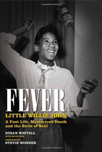 9780857681379 - FEVER: LITTLE WILLIE JOHN'S FAST LIFE, MYSTERIOUS DEATH AND THE BIRTH OF SOUL: THE AUTHORIZED BIOGRAPHY