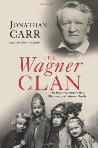 9780871139757 - THE WAGNER CLAN: THE SAGA OF GERMANY'S MOST ILLUSTRIOUS AND INFAMOUS FAMILY