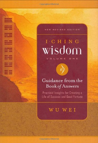 9780943015422 - I CHING WISDOM VOLUME ONE: GUIDANCE FROM THE BOOK OF ANSWERS