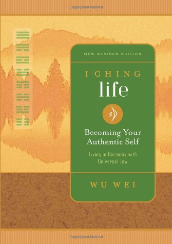 9780943015521 - I CHING LIFE: BECOMING YOUR AUTHENTIC SELF