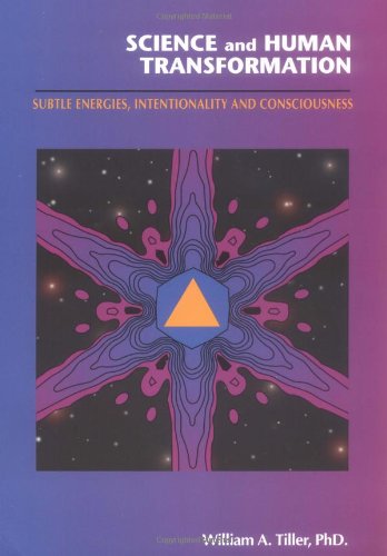 9780964263741 - SCIENCE AND HUMAN TRANSFORMATION: SUBTLE ENERGIES, INTENTIONALITY AND CONSCIOUSNESS