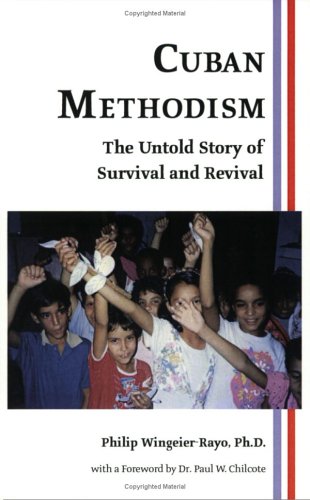 9780965067331 - CUBAN METHODISM: THE UNTOLD STORY OF SURVIVAL AND REVIVAL