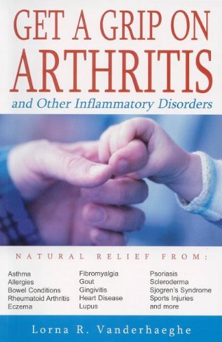 9780973180343 - GET A GRIP ON ARTHRITIS AND OTHER INFLAMMATORY DISORDERS