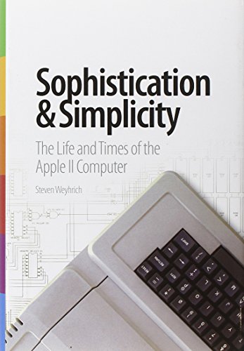 9780986832277 - SOPHISTICATION & SIMPLICITY: THE LIFE AND TIMES OF THE APPLE II COMPUTER