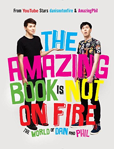 9781101939840 - THE AMAZING BOOK IS NOT ON FIRE: THE WORLD OF DAN AND PHIL