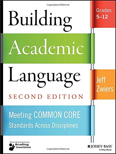 9781118744857 - BUILDING ACADEMIC LANGUAGE: MEETING COMMON CORE STANDARDS ACROSS DISCIPLINES, GRADES 5-12 (JOSSEY-BASS EDUCATION SERIES)