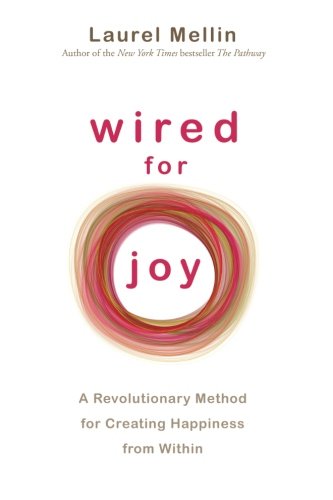 9781401925864 - WIRED FOR JOY!: A REVOLUTIONARY METHOD FOR CREATING HAPPINESS FROM WITHIN