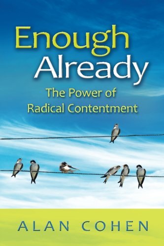 9781401935207 - ENOUGH ALREADY : THE POWER OF RADICAL CONTENTMENT