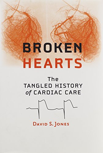 9781421408019 - BROKEN HEARTS: THE TANGLED HISTORY OF CARDIAC CARE