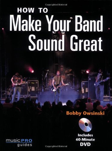 9781423441908 - HOW TO MAKE YOUR BAND SOUND GREAT: MUSIC PRO GUIDES