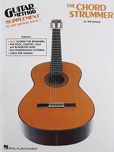 9781423444121 - CHORD STRUMMER THE GUITAR METHOD SUPPLEMENT TO ANY METHOD BOOK 1