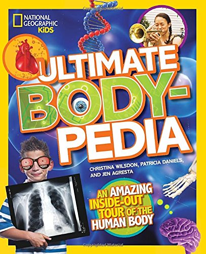 9781426317217 - ULTIMATE BODYPEDIA: AN AMAZING INSIDE-OUT TOUR OF THE HUMAN BODY (NATIONAL GEOGRAPHIC KIDS)